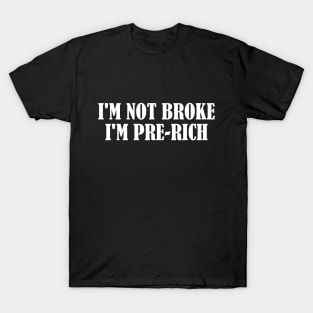 Rich - motivational t-shirt gift idea T-Shirt